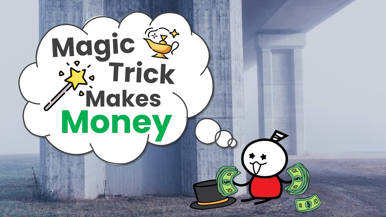 Magic Trick Makes Money